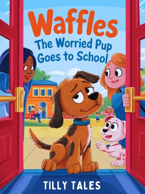 cover image of Waffles the worried pup goes to school